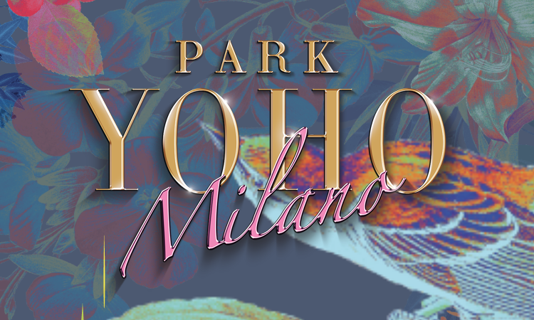 PARK YOHO MILANO PARK YOHO MILANO PARK YOHO MILANO PARK YOHO MILANO